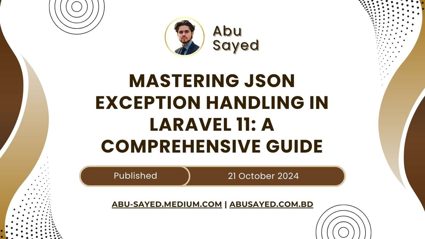 Mastering JSON Exception Handling in Laravel 11: A Comprehensive Guide - An illustrative image depicting best practices for managing JSON exceptions in Laravel 11, showcasing error handling techniques and code examples.