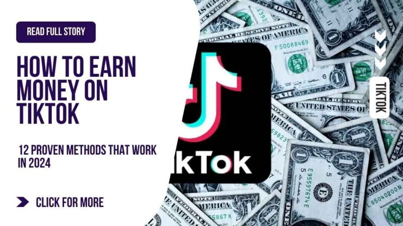 Guide to Earning Money on TikTok in 2024 - 12 Proven Methods for Success