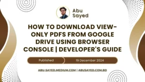 How to Download View-Only PDFs from Google Drive Using Browser Console | Developer’s Guide