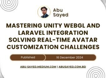 Mastering Unity WebGL and Laravel Integration: Overcoming Real-time Avatar Customization Challenges for Enhanced User Experience