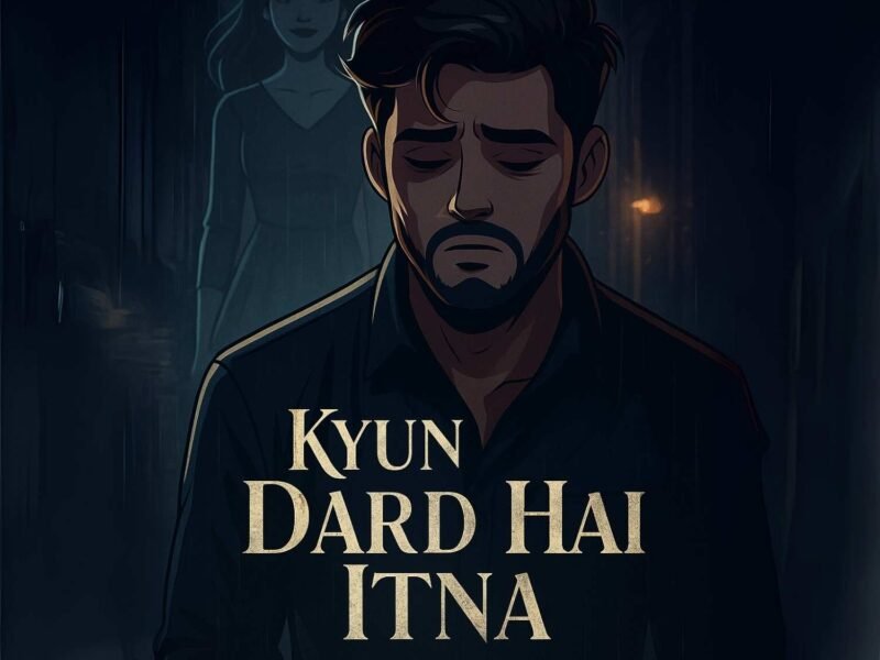 Kyun Dard Hai Itna - Abu Sayed