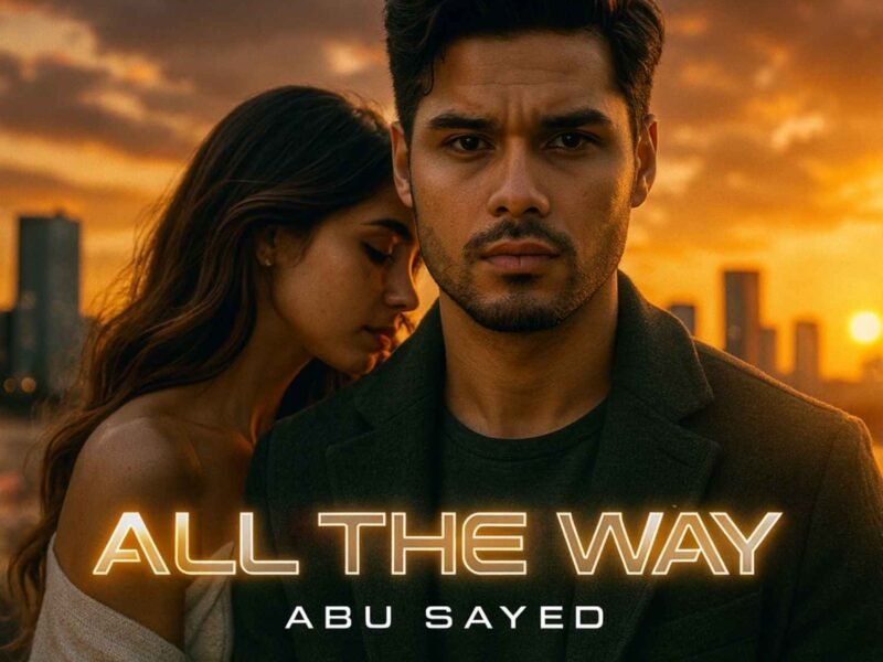 All The Way - Abu Sayed